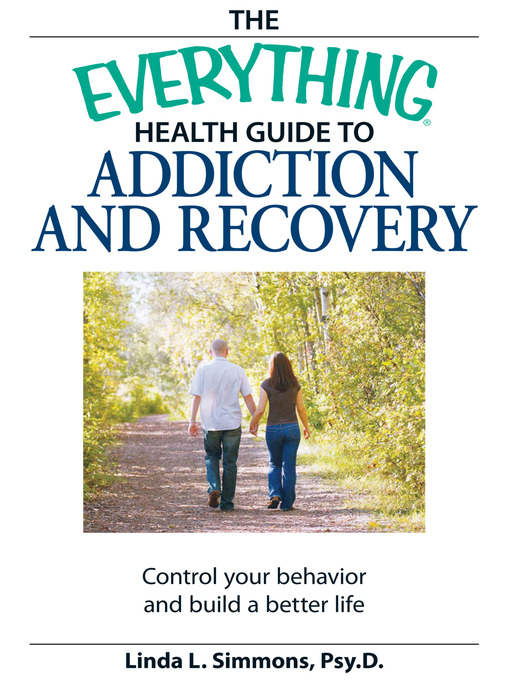 Title details for The Everything Health Guide to Addiction and Recovery by Linda L. Simmons - Available